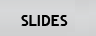 SLIDES